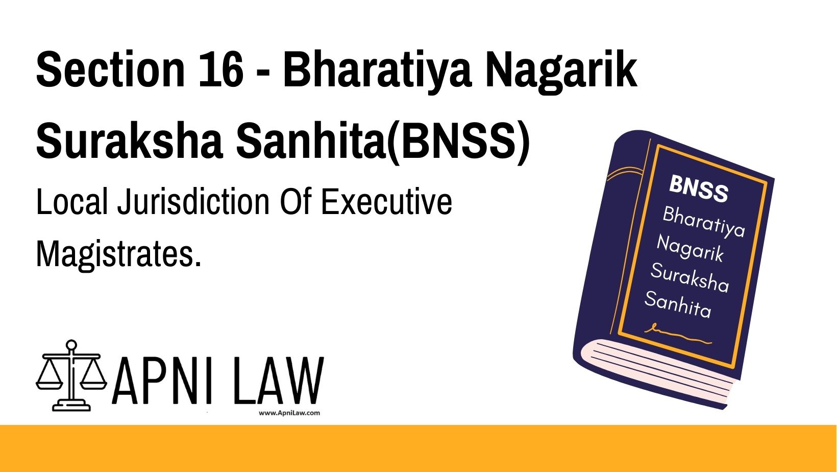 Section 16 - Bharatiya Nagarik Suraksha Sanhita(BNSS) - Local Jurisdiction Of Executive Magistrates