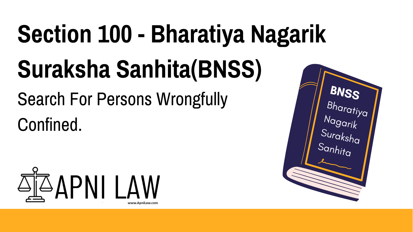 Section 100 - Bharatiya Nagarik Suraksha Sanhita(BNSS) - Search For Persons Wrongfully Confined