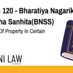 Section 120 - Bharatiya Nagarik Suraksha Sanhita(BNSS) - Forfeiture Of Property In Certain Cases