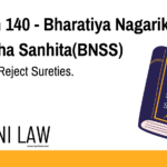 Section 140 - Bharatiya Nagarik Suraksha Sanhita(BNSS) - Power To Reject Sureties