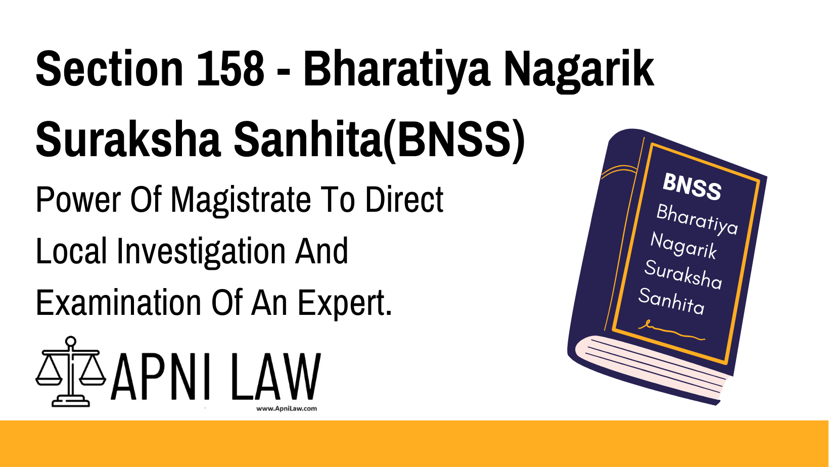 Section 158 - Bharatiya Nagarik Suraksha Sanhita(BNSS) - Power Of Magistrate To Direct Local Investigation And Examination Of An Expert