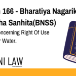 Section 166 - Bharatiya Nagarik Suraksha Sanhita(BNSS) - Dispute Concerning Right Of Use Of Land Or Water