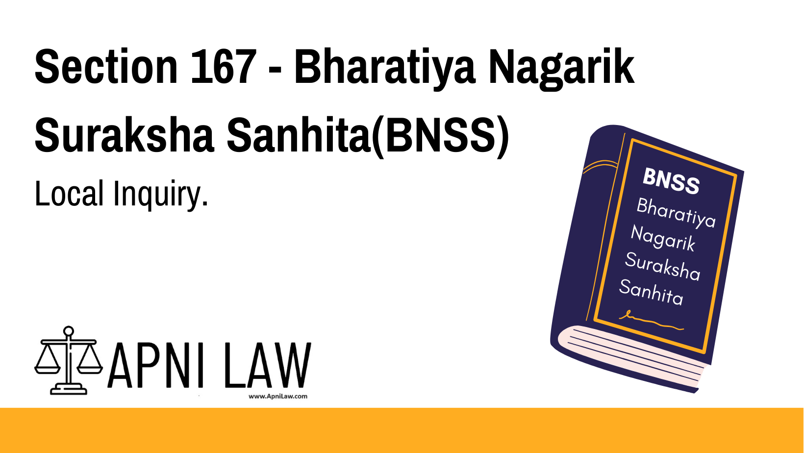 Section 167 - Bharatiya Nagarik Suraksha Sanhita(BNSS) - Local Inquiry