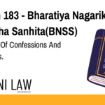 Section 183 - Bharatiya Nagarik Suraksha Sanhita(BNSS) - Recording Of Confessions And Statements