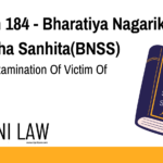 Section 184 - Bharatiya Nagarik Suraksha Sanhita(BNSS) - Medical Examination Of Victim Of Rape