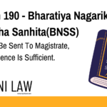 Section 190 - Bharatiya Nagarik Suraksha Sanhita(BNSS) - Cases To Be Sent To Magistrate, When Evidence Is Sufficient