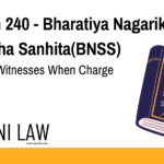 Section 240 - Bharatiya Nagarik Suraksha Sanhita(BNSS) - Recall Of Witnesses When Charge Altered