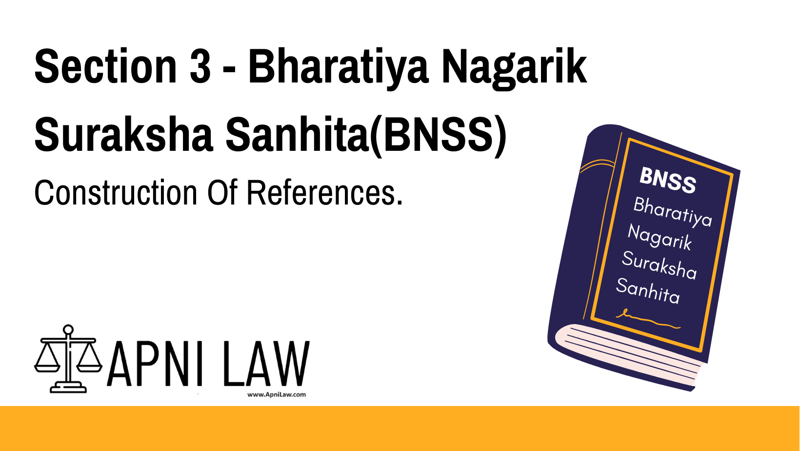 Section 3 - Bharatiya Nagarik Suraksha Sanhita(BNSS) - Construction Of References