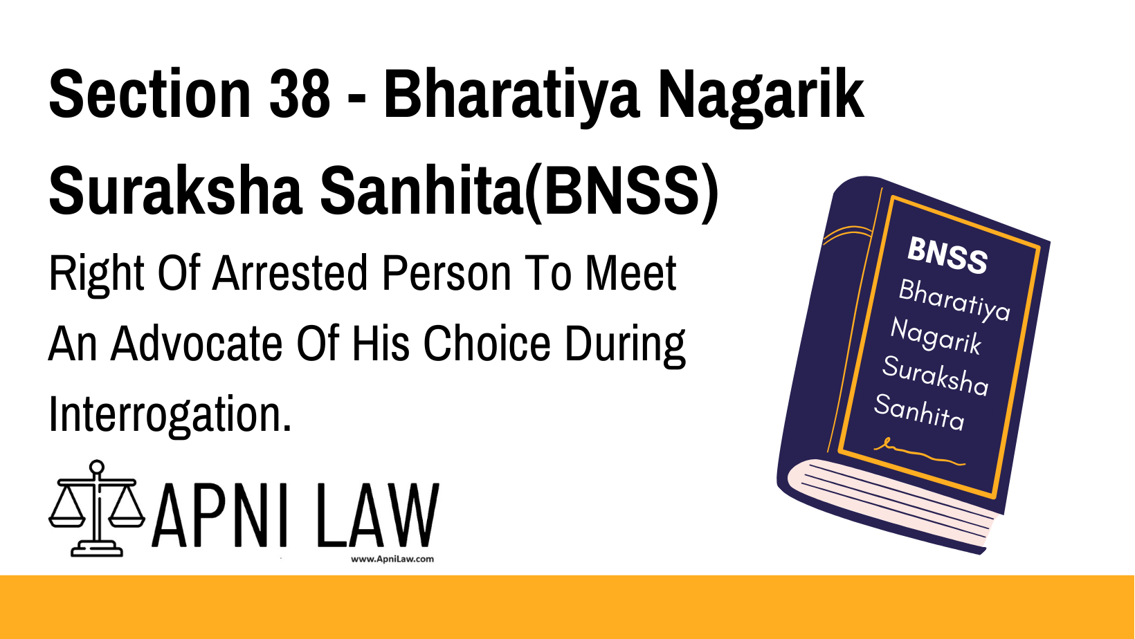 Section 38 - Bharatiya Nagarik Suraksha Sanhita(BNSS) - Right Of Arrested Person To Meet An Advocate Of His Choice During Interrogation