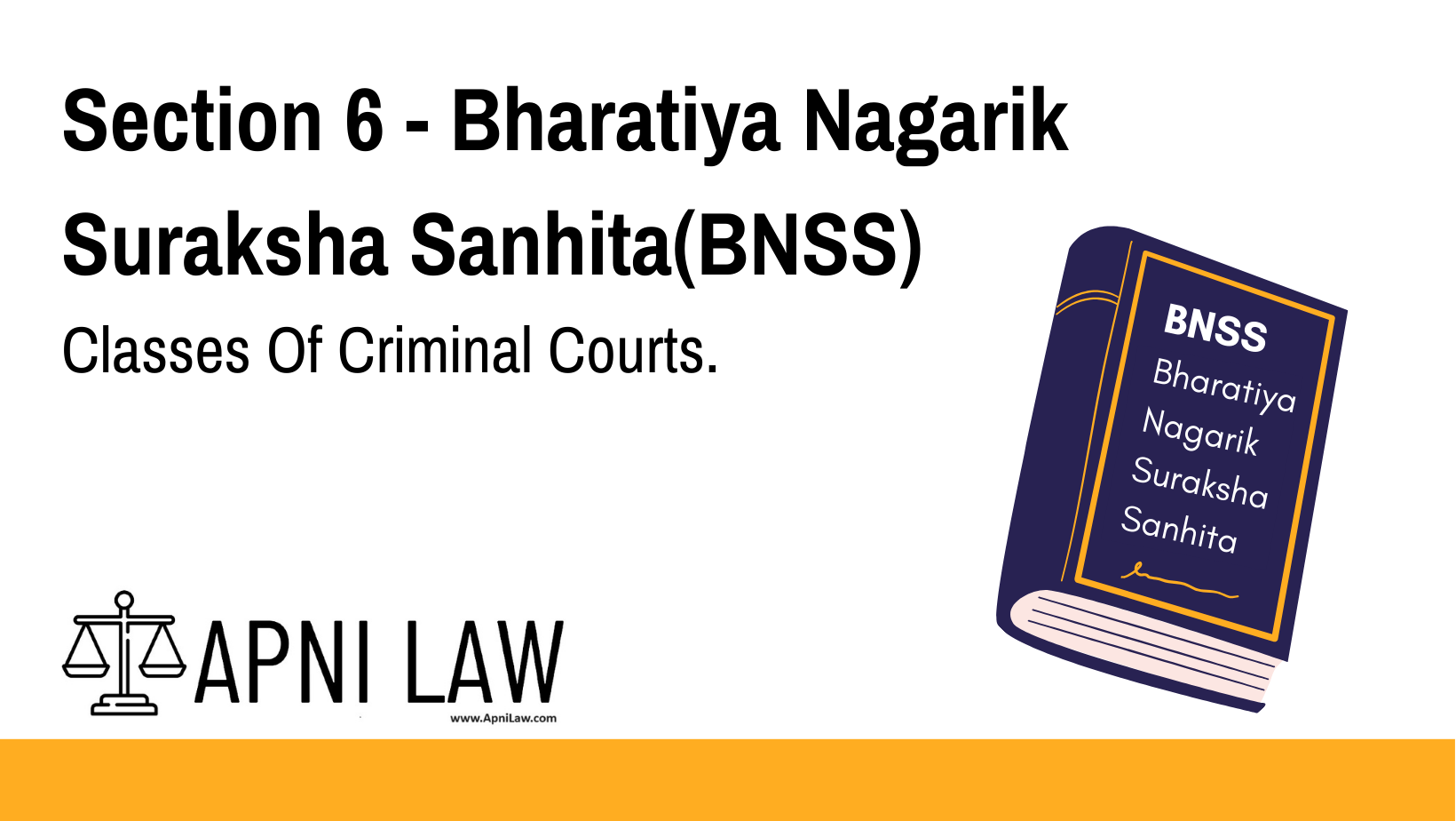 Section 6 - Bharatiya Nagarik Suraksha Sanhita(BNSS) - Classes Of Criminal Courts