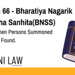 Section 66 - Bharatiya Nagarik Suraksha Sanhita(BNSS) - Service When Persons Summoned Cannot Be Found