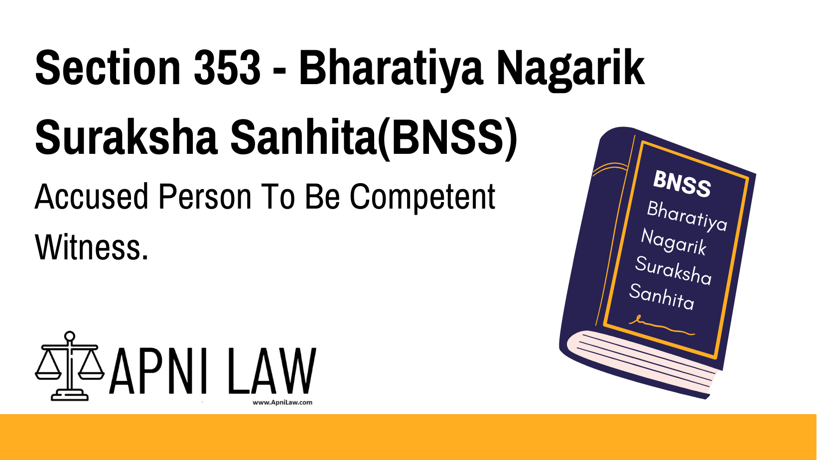 Section 353 - Bharatiya Nagarik Suraksha Sanhita(BNSS) - Accused Person To Be Competent Witness