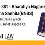 Section 361 - Bharatiya Nagarik Suraksha Sanhita(BNSS) - Procedure In Cases Which Magistrate Cannot Dispose Of