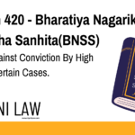 Section 420 - Bharatiya Nagarik Suraksha Sanhita(BNSS) - Appeal Against Conviction By High Court In Certain Cases