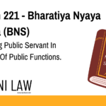 Section 221 - Bharatiya Nyaya Sanhita (BNS) - Obstructing Public Servant In Discharge Of Public Functions